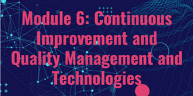 Certified in Planning and Inventory Management Part-1 Module 6 Continous Improvement and Quality Management and Technologies