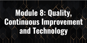 Certified in Planning and Inventory Management Part-2 Module 8 Quality, Continuous Improvements and Technology